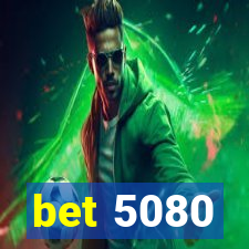 bet 5080